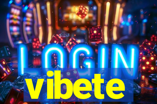 vibete