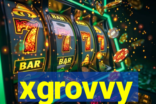 xgrovvy