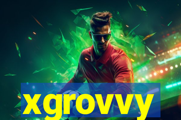 xgrovvy